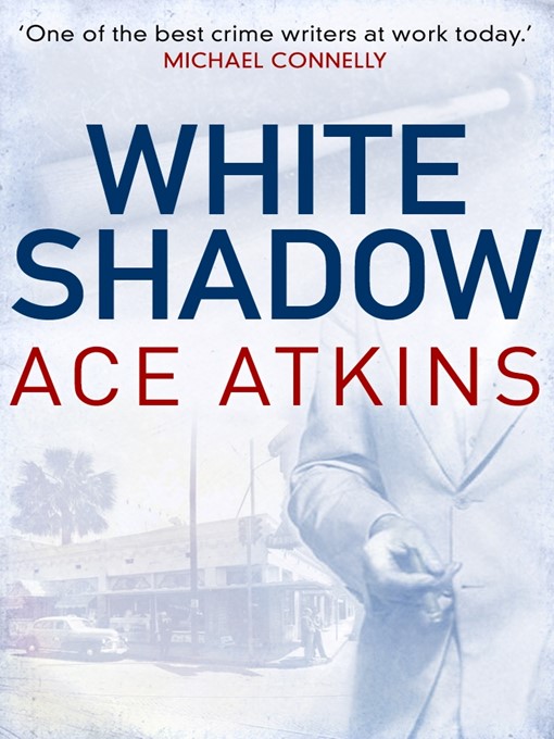 Title details for White Shadow by Ace Atkins - Available